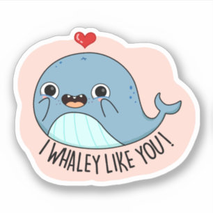Ich whaley like you Funny Whale Pub Aufkleber