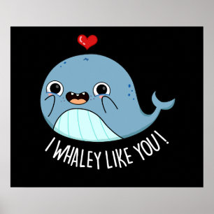 Ich whaley like you Funny Whale Pun Dark BG Poster
