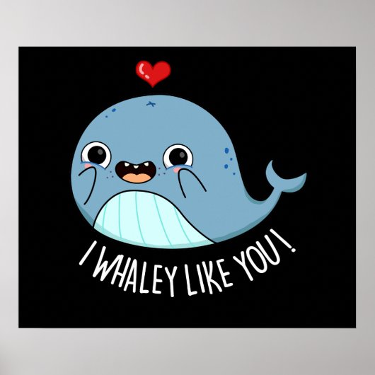 Ich whaley like you Funny Whale Pun Dark BG Poster (Vorne)