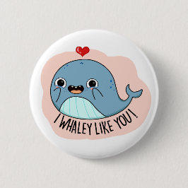 Ich whaley wie YOu Funny Whale Pun Button