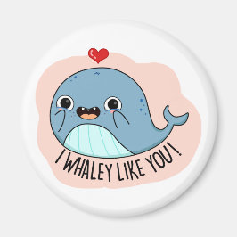 Ich whaley wie YOu Funny Whale Pun Magnet