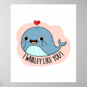 Ich whaley wie YOu Funny Whale Pun Poster (Vorne)