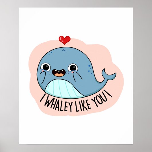 Ich whaley wie YOu Funny Whale Pun Poster (Vorne)