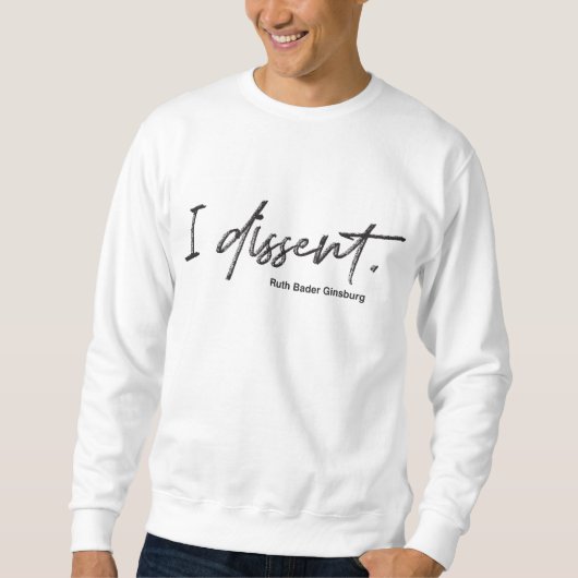 Ich widerspreche. Ruth Bader Ginsburg Sweatshirt (Vorderseite)