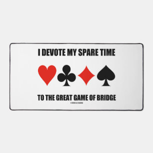 Ich widme meine Zeit dem großen Spiel der Brücke Schreibtischunterlage