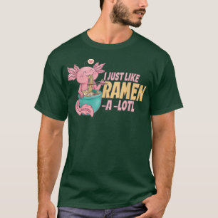 Ich wie Ramen A Lotl, Japan Manga Axolotl Kawa T-Shirt