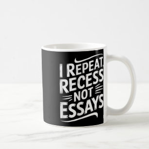 Ich wiederhole Pause nicht Aufsätze  Kaffeetasse