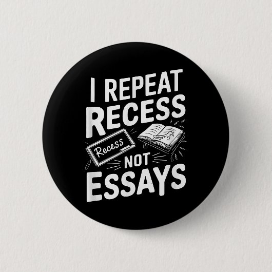 Ich wiederhole Pause Pause Keine Essays Button (Vorderseite)