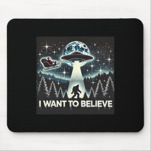 Ich will an lustigen UFO Bigfoot Weihnachtsmann We Mousepad