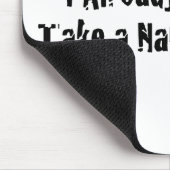 Ich will bereits ein Nickerchen morgen Mousepad (Ecke)