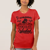 Ich will, dass Schokolade verschwendet wird Lustig T-Shirt (Vorderseite)