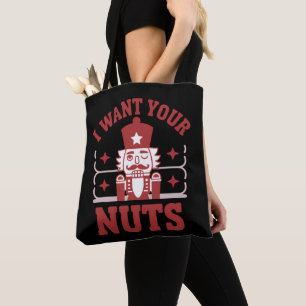 Ich will deine Nüsse Nussknacker Snarky Weihnachte Tasche