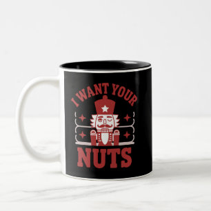 Ich will deine Nüsse Nussknacker Snarky Weihnachte Zweifarbige Tasse