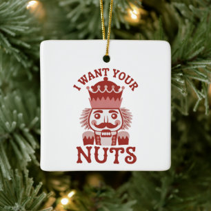 Ich will deine Nüsse Snarky Nussknacker Weihnachte Keramikornament