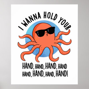 Ich will deinen Hand-Funny-Octopus-Pub halten Poster
