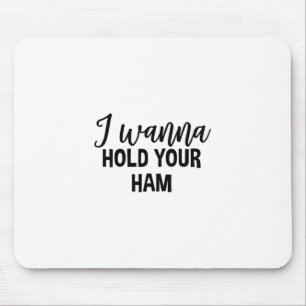 Ich will deinen Schinken halten Erntedankfest Lust Mousepad