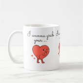 Ich will deinen… Valentins-Mug greifen Kaffeetasse (Links)