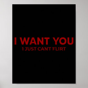 Ich will dich, ich kann einfach nicht flirten Lust Poster
