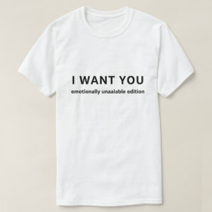 Ich will dich, ich kann einfach nicht flirten Lust T-Shirt