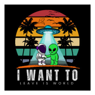 Ich will diese Welt verlassen Alien Vintage Sonnen Poster