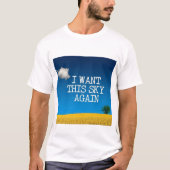 Ich will diesen Himmel wieder….Verbot T-Shirt (Vorderseite)