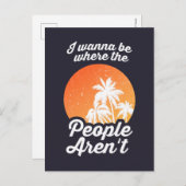 Ich will dort sein, wo die Leute nicht sind Postkarte (Vorne/Hinten)