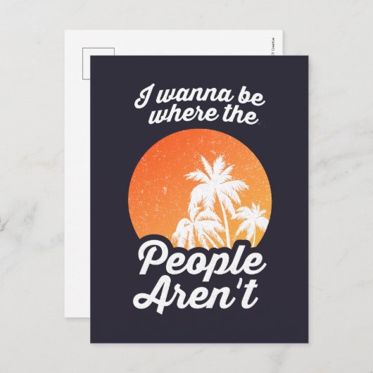 Ich will dort sein, wo die Leute nicht sind Postkarte (Vorne/Hinten)