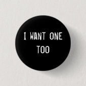Ich will ein auch button (Vorderseite)