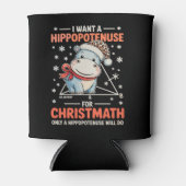 Ich will eine Hippopotenuse für Christmath Math Xm Dosenkühler (Vorderseite)