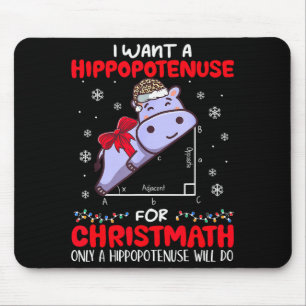 Ich will eine Hypothenuse für den Weihnachtsmathem Mousepad
