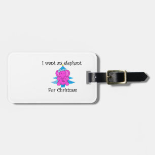Ich will einen Elefanten für Weihnachten Gepäckanhänger