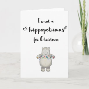 Ich will einen Hippopotamus für Weihnachten-Gruß Feiertagskarte