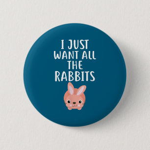 Ich will einfach nur alle lustigen Hasen  Button