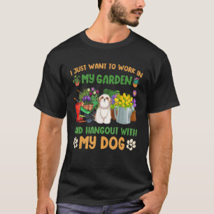 Ich will einfach nur an meinem Garten arbeiten und T-Shirt