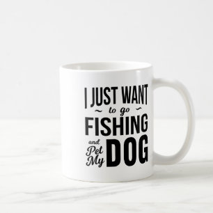 Ich will einfach nur angeln gehen und meinen Hund  Kaffeetasse