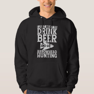 Ich will einfach nur Bier trinken und auf Arrowhea Hoodie