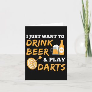 Ich will einfach nur Bier trinken und Darts spiele Karte