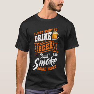 Ich will einfach nur Bier trinken und ein paar Fle T-Shirt