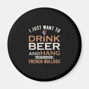 Ich will einfach nur Bier trinken und mit französi Magnet
