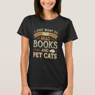 Ich will einfach nur Bücher lesen und Katzen strei T-Shirt
