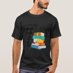 Ich will einfach nur Bücher lesen und meine Katze T-Shirt