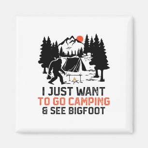Ich will einfach nur campen gehen und Bigfoot-Wild Magnet