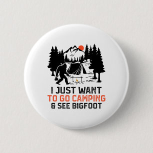 Ich will einfach nur campen und Bigfoot-Wildtiere  Button