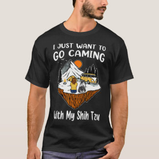 Ich will einfach nur campen und mit meinem Shih-Tz T-Shirt