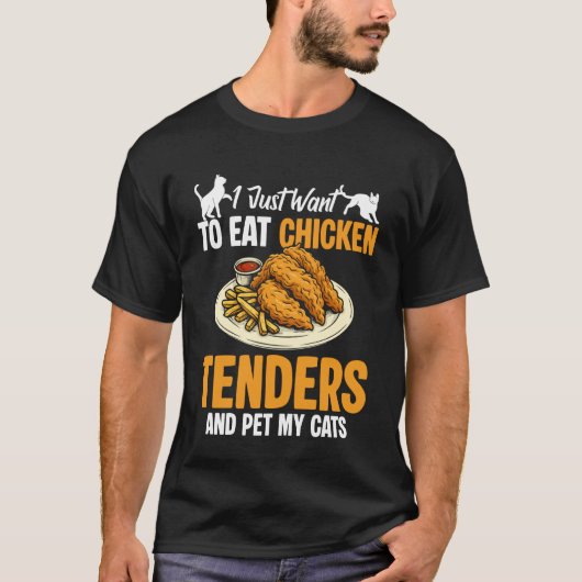Ich will einfach nur Chicken Tender essen T-Shirt (Vorderseite)