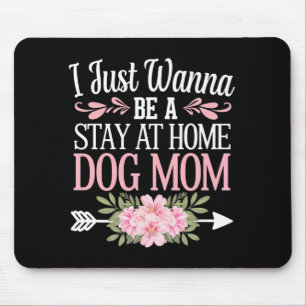 Ich will einfach nur eine Hunde-Mama zum Bleiben z Mousepad