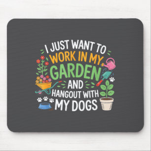 Ich will einfach nur in meinem Garten arbeiten und Mousepad