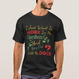 Ich will einfach nur in meinem Garten arbeiten und T-Shirt