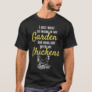 Ich will einfach nur in meinem Garten mit meinen H T-Shirt
