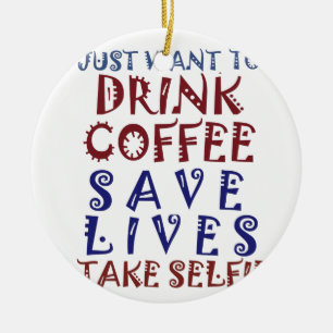 Ich will einfach nur Kaffee trinken Leben retten Keramik Ornament